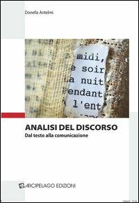 Analisi del discorso. Dal testo alla comunicazione - Donella Antelmi - copertina