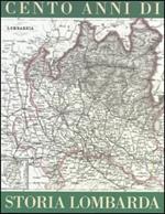 Cento anni di storia lombarda
