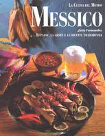 Messico. Il paese, la gente e le ricette tradizionali - Julia Fernandez - copertina