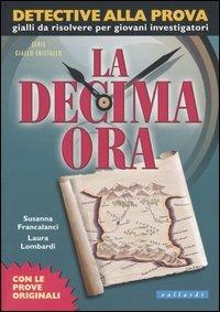 La decima ora - Susanna Francalanci,Laura Lombardi - copertina