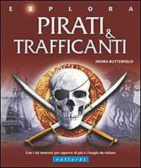 Pirati e trafficanti - Moira Butterfield - copertina