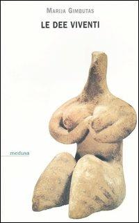Le dee viventi - Marija Gimbutas - copertina