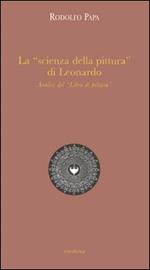 La «scienza della pittura» di Leonardo. Analisi del «Libro di pittura»