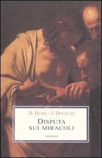 Disputa sui miracoli - David Hume,John Douglas - copertina