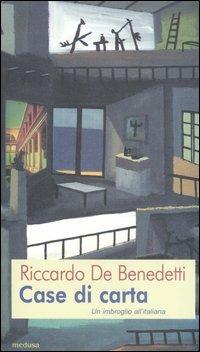 Case di carta. Un imbroglio all'italiana - Riccardo De Benedetti - copertina