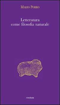 Letteratura come filosofia naturale - Mario Porro - copertina