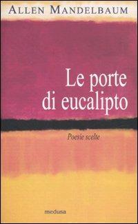 Le porte di eucalipto. Poesie scelte - Allen Mandelbaum - copertina
