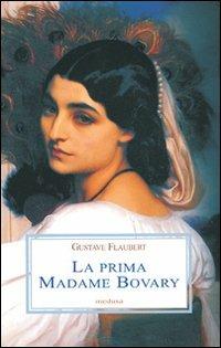 La prima Madame Bovary - Gustave Flaubert - copertina
