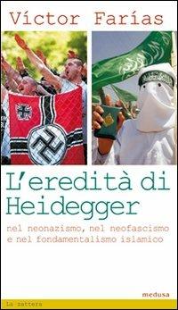 L' eredità di Heidegger (nel neonazismo, nel neofascismo e nel fondamentalismo islamico) - Victor Farias - copertina