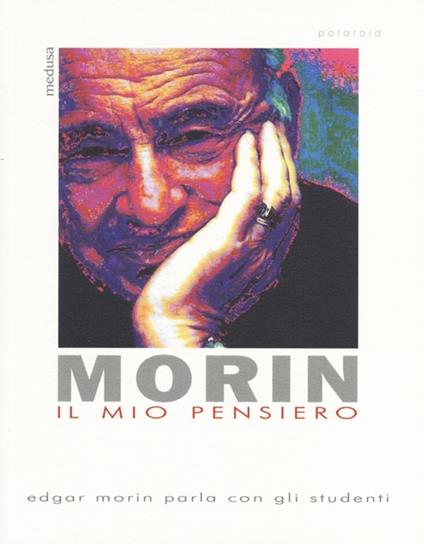 Il mio pensiero. Edgar Morin parla con gli studenti - Edgar Morin - copertina