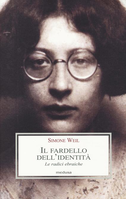 Il fardello dell'identità. Le radici ebraiche - Simone Weil - copertina