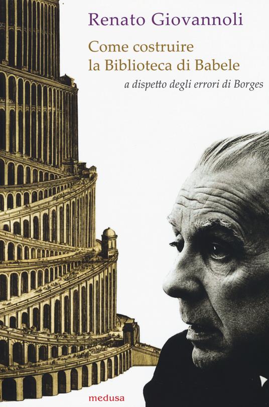 Come costruire la biblioteca di Babele a dispetto degli errori di Borges - Renato Giovannoli - copertina