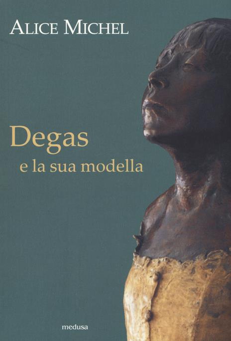 Degas e la sua modella - Alice Michel - copertina
