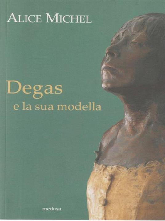 Degas e la sua modella - Alice Michel - 2
