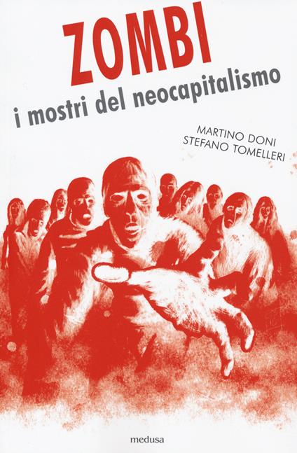 Zombi. I mostri del neocapitalismo - Martino Doni,Stefano Tomelleri - copertina