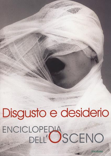 Disgusto e desiderio. Enciclopedia dell'osceno - copertina