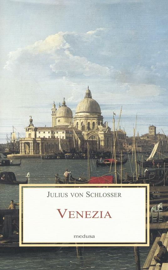 Venezia - Julius von Schlosser - copertina