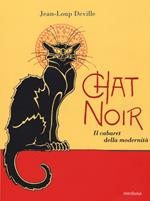 Chat noir. Il cabaret della modernità