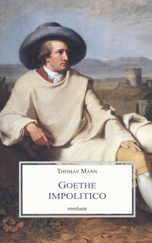 Goethe impolitico - Thomas Mann - copertina