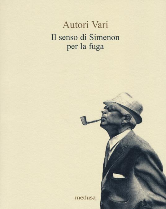 Il senso di Simenon per la fuga - Giuseppe Bonura,Francis Lacassin,Robert J. Courtine - copertina