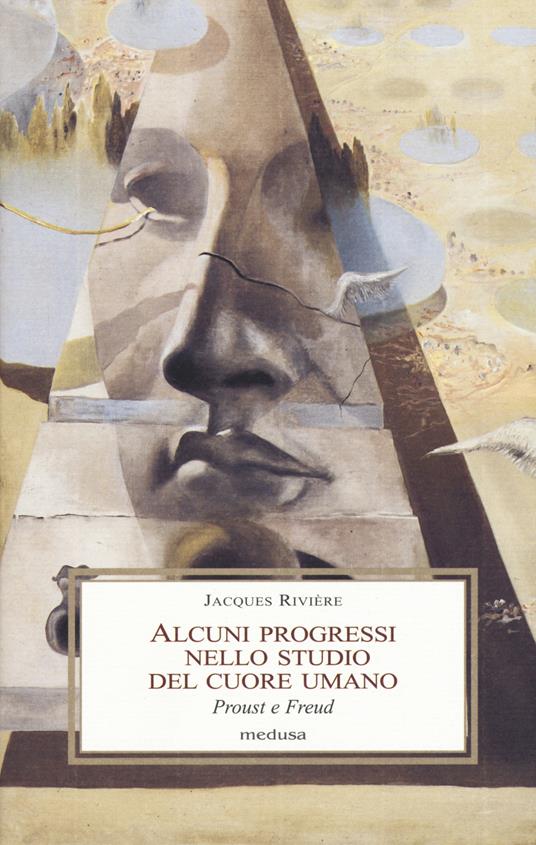Alcuni progressi nello studio del cuore umano. Proust e Freud - Jacques Rivière - copertina
