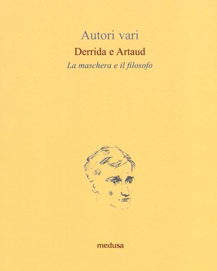 Derrida e Artaud. La maschera e il filosofo - copertina