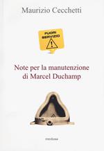 Fuori servizio. Note per la manutenzione di Marcel Duchamp