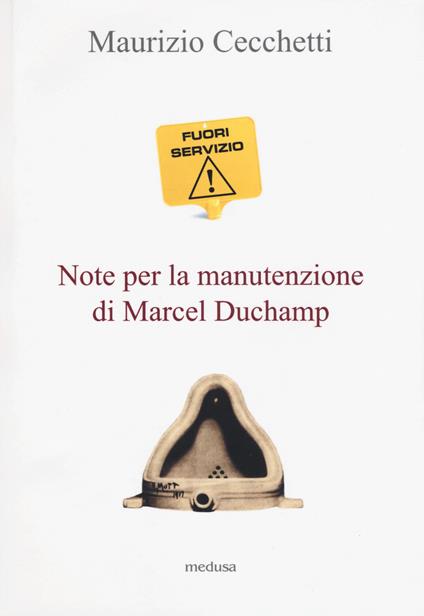 Fuori servizio. Note per la manutenzione di Marcel Duchamp - Maurizio Cecchetti - copertina