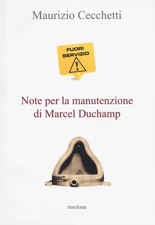 Fuori servizio. Note per la manutenzione di Marcel Duchamp - Maurizio Cecchetti - copertina