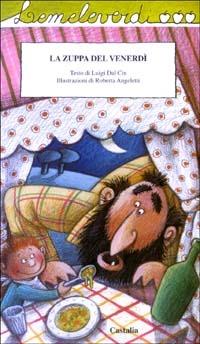 La zuppa del venerdì - Luigi Dal Cin,Roberta Angeletti - copertina
