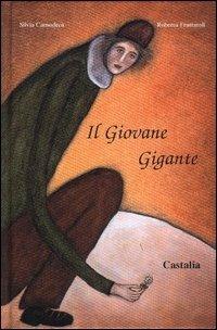 Il giovane gigante - Silvia Camodeca,Roberta Frattaroli - copertina