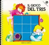 Il gioco del tris - Paola Marchi,Cristina Mesturini - copertina