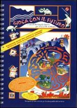 Gioca con il futuro