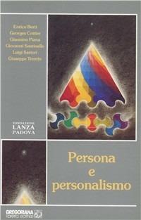 Persona e personalismo - Enrico Berti,Georges Cottier,Giannino Piana - copertina