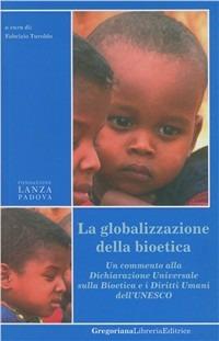 La globalizzazione della bioetica. Un commento alla Dichiarazione Universale sulla bioetica e i diritti umani dell'UNESCO - copertina