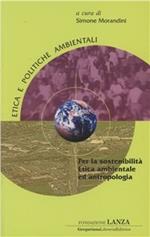 Per la sostenibilità etica ambientale ed antropologica