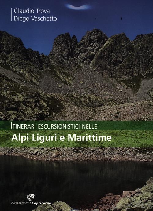 Itinerari escursionistici nelle Alpi Liguri e Marittime - Claudio Trova,Diego Vaschetto - copertina