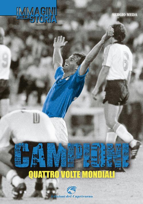 Campioni. Quattro volte mondiali - Sergio Meda - copertina