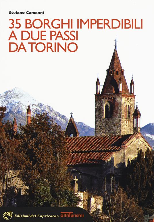 35 borghi imperdibili a due passi da Torino - Stefano Camanni - copertina