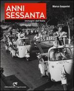 Anni Sessanta. Immagini dell'Italia