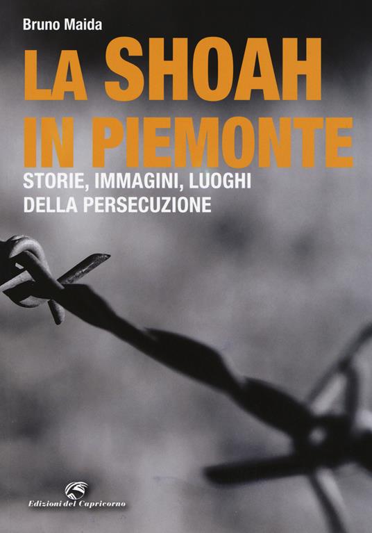 La Shoah in Piemonte. Storie, immagini, luoghi della persecuzione - Bruno Maida - copertina