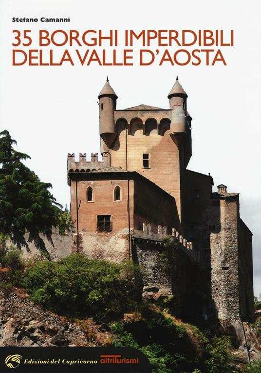 35 borghi imperdibili della Valle d&#39;Aosta - Stefano Camanni - copertina