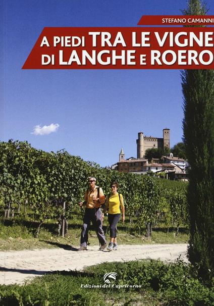 A piedi tra le vigne di Langhe e Roero - Stefano Camanni - copertina