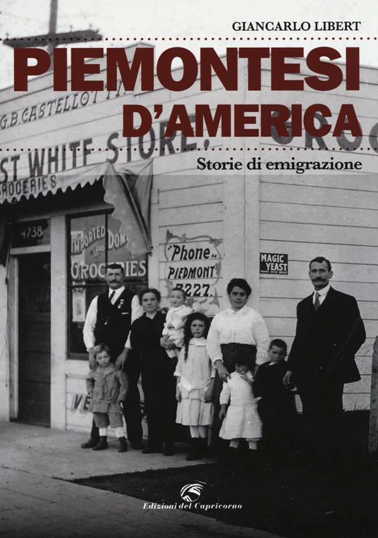 Piemontesi d'America. Storie di emigrazione - Giancarlo Libert - copertina