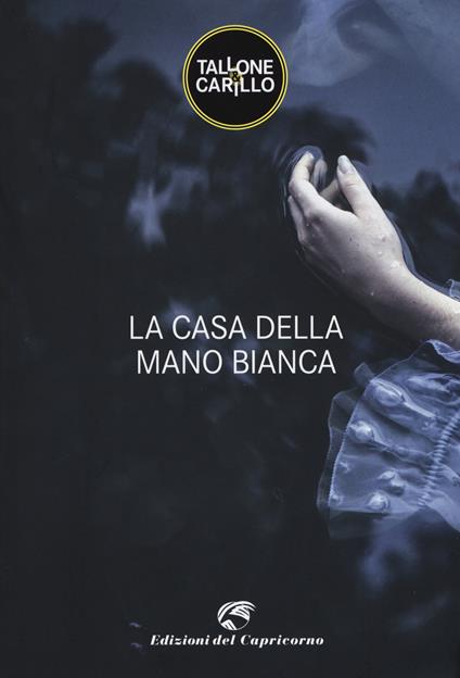 La casa della mano bianca - Massimo Tallone,Biagio Fabrizio Carillo - copertina