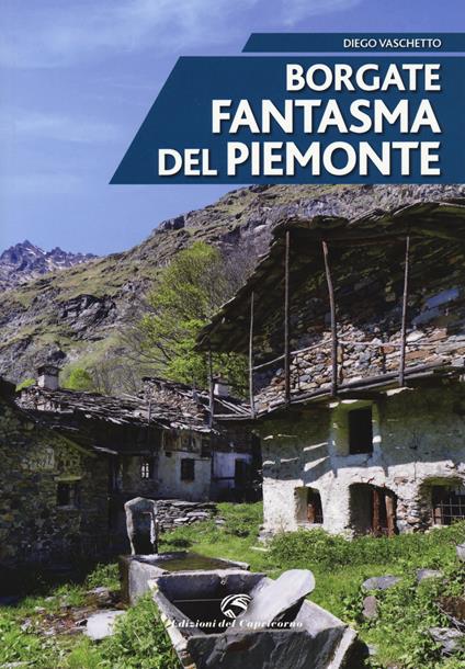 Borgate fantasma del Piemonte - Diego Vaschetto - copertina