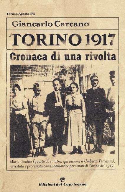 Torino 1917. Cronaca di una rivolta. Nuova ediz. - G. Carcano - copertina