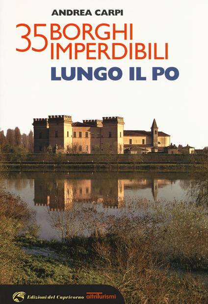 35 borghi imperdibili lungo il Po - Andrea Carpi - copertina