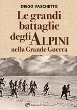 Le grandi battaglie degli alpini nella grande guerra