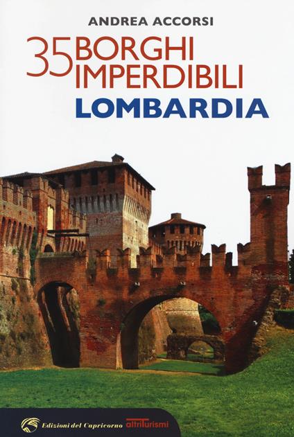 35 borghi imperdibili della Lombardia - Andrea Accorsi - copertina